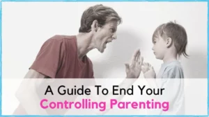Controlling Parents – Understanding Causes and Coping Strategies